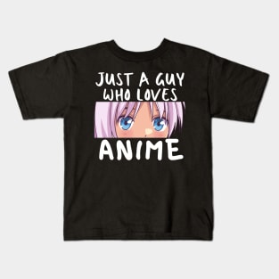 Anime Merch - Just A Guy Who Loves Anime Kids T-Shirt